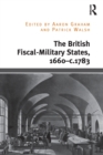 The British Fiscal-Military States, 1660-c.1783 - Book