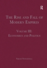 The Rise and Fall of Modern Empires, Volume III : Economics and Politics - Book