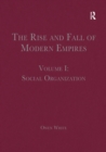 The Rise and Fall of Modern Empires, Volume I : Social Organization - Book