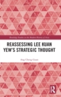 Reassessing Lee Kuan Yew's Strategic Thought - Book