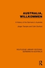 Australia, Wilkommen : A History of the Germans in Australia - Book