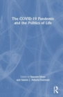 The COVID-19 Pandemic and the Politics of Life - Book