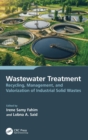Wastewater Treatment : Recycling, Management, and Valorization of Industrial Solid Wastes - Book