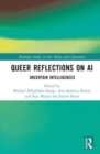 Queer Reflections on AI : Uncertain Intelligences - Book