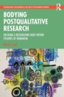 Bodying Postqualitative Research : On Being a Researching Body within Fissures of Humanism - Book