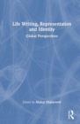Life Writing, Representation and Identity : Global Perspectives - Book