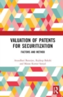 Valuation of Patents for Securitization : Factors and Method - Book