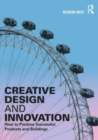 Creative Design and Innovation : How to Produce Successful Products and Buildings - Book