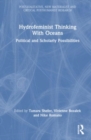 Hydrofeminist Thinking With Oceans : Political and Scholarly Possibilities - Book