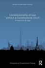 Constitutionality of Law without a Constitutional Court : A View from Europe - Book