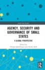Agency, Security and Governance of Small States : A Global Perspective - Book