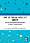 War on Family Property Rights : Rethinking Governance Reforms for the South Korean Chaebol - Book