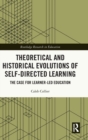 Theoretical and Historical Evolutions of Self-Directed Learning : The Case for Learner-Led Education - Book