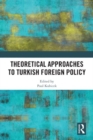 Theoretical Approaches to Turkish Foreign Policy - Book