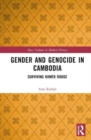 Gender and Genocide in Cambodia : Surviving Khmer Rouge - Book