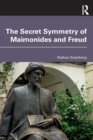 The Secret Symmetry of Maimonides and Freud - Book