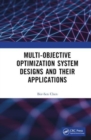Multi-Objective Optimization System Designs and Their Applications - Book