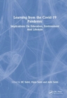 Learning from the COVID-19 Pandemic : Implications on Education, Environment, and Lifestyle - Book