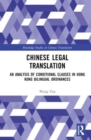 Chinese Legal Translation : An Analysis of Conditional Clauses in Hong Kong Bilingual Ordinances - Book