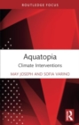 Aquatopia : Climate Interventions - Book