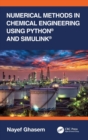 Numerical Methods in Chemical Engineering Using Python® and Simulink® - Book