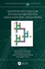 Quantum-Dot Cellular Automata Circuits for Nanocomputing Applications - Book