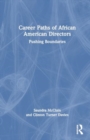 Career Paths of African American Directors : Pushing Boundaries - Book