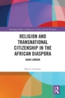 Religion and Transnational Citizenship in the African Diaspora : Akan London - Book