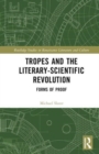 Tropes and the Literary-Scientific Revolution : Forms of Proof - Book