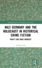 Nazi Germany and the Holocaust in Historical Crime Fiction : ‘What’s One More Murder?’ - Book