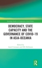 Democracy, State Capacity and the Governance of COVID-19 in Asia-Oceania - Book