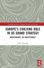 Europe’s Evolving Role in US Grand Strategy : Indispensable or Insufferable? - Book