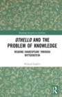 Othello and the Problem of Knowledge : Reading Shakespeare through Wittgenstein - Book