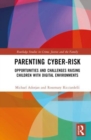 Parenting Cyber-Risk : Opportunities and Challenges Raising Children with Digital Environments - Book