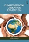 Environmental Liberation Education : Diversity, Mindfulness, and Sustainability Tools for Teachers and Students - Book