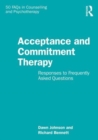 Acceptance and Commitment Therapy : Responses to Frequently Asked Questions - Book