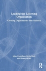 Leading the Listening Organisation : Creating Organisations that Flourish - Book