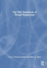 The VES Handbook of Virtual Production - Book