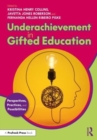 Underachievement in Gifted Education : Perspectives, Practices, and Possibilities - Book