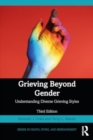 Grieving Beyond Gender : Understanding Diverse Grieving Styles - Book