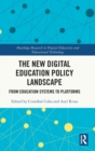 The New Digital Education Policy Landscape : From Education Systems to Platforms - Book