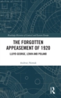 The Forgotten Appeasement of 1920 : Lloyd George, Lenin and Poland - Book