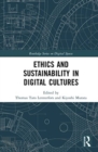 Ethics and Sustainability in Digital Cultures - Book