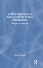 A New Approach to Cross-Cultural People Management : People are People - Book