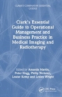 Clark's Essential Guide to Operational Management and Business Practice in Medical Imaging and Radiotherapy - Book