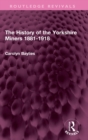 The History of the Yorkshire Miners 1881-1918 - Book