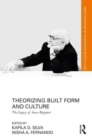 Theorizing Built Form and Culture : The Legacy of Amos Rapoport - Book