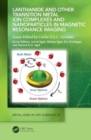 Lanthanide and Other Transition Metal Ion Complexes and Nanoparticles in Magnetic Resonance Imaging - Book