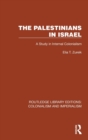 The Palestinians in Israel : A Study in Internal Colonialism - Book