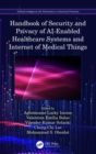 Handbook of Security and Privacy of AI-Enabled Healthcare Systems and Internet of Medical Things - Book